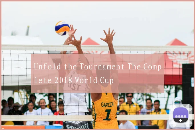 Unfold the Tournament The Complete 2018 World Cup